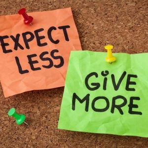 expect less give more